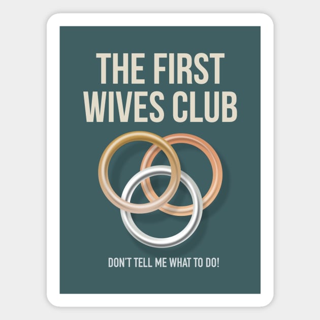 The First Wives Club - Alternative Movie Poster Magnet by MoviePosterBoy